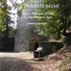 4. “A l’est de la Sainte Baume : Tourves, La Roquebrussanne, La Celle, Mazaugues, Agnis” de Dominique Barlési